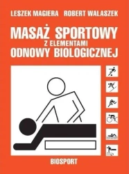 Masaż sportowy z elementami odnowy biologicznej - Leszek Magiera, Robert Walaszek
