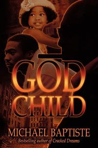 Godchild - Michael Daniel Baptiste