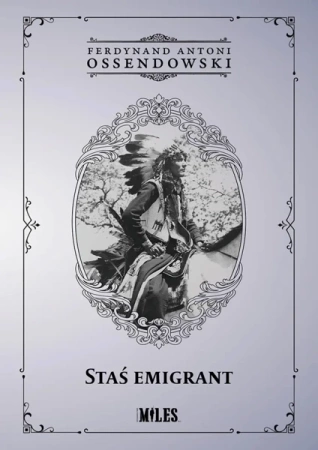 Staś emigrant - Ferdynand Antoni Ossendowski