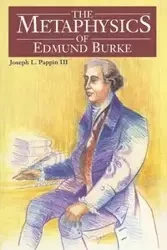 The Metaphysics of Edmund Burke - Joseph Pappin