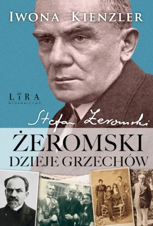 Żeromski. Dzieje grzechów - Iwona Kienzler