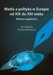 Media a polityka w Europie od XIX do XXI wieku - Evelina Kristanova
