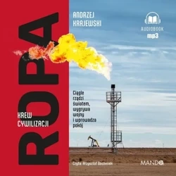 Ropa. Krew cywilizacji audiobook - Andrzej Krajewski, Krzysztof Bochenek