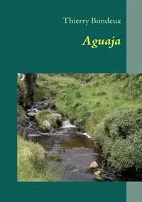 Aguaja - Bondeux Thierry