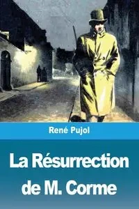 La Résurrection de M. Corme - Pujol René