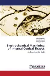 Electrochemical Machining of Internal Conical Shapes - Ahmed Ibrahim