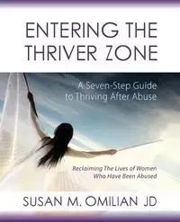 Entering the Thriver Zone - Susan M. Omilian