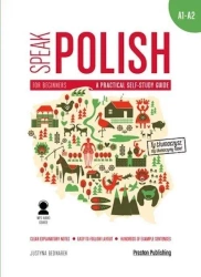 Speak Polish 1 A practical self-study guide A1/A2 - Justyna Bednarek