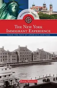Historical Tours The New York Immigrant Experience - Randi Minetor