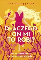 Dlaczego on mi to robi? - Ewa Skrzypczak