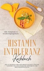 Histamin Intoleranz Kochbuch - Loesing Felia
