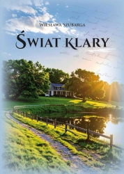 Świat Klary - Wiesława Szubarga