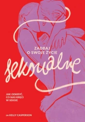 eBook Zadbaj o swoje życie seksualne - Dr Kelly Casperson epub