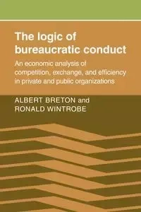 The Logic of Bureaucratic Conduct - Albert Breton