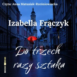 audiobook Do trzech razy sztuka - Izabella Frączyk
