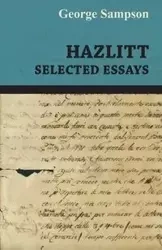 Hazlitt - Selected Essays - George Sampson