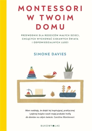 Montessori w twoim domu. Przewodnik dla rodziców.. - Simone Davies