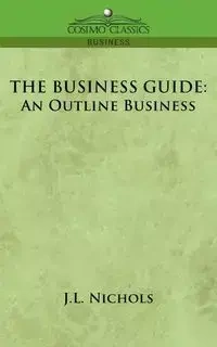 The Business Guide - Nichols J. L.