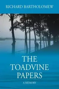 The Toadvine Papers - Richard Bartholomew