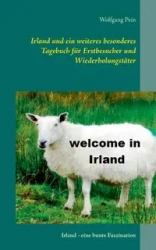 Irland und ein weiteres besonderes Tagebuch für Erstbesucher und Wiederholungstäter - Pein Wolfgang