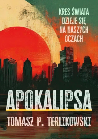 Apokalipsa. Kres swiata dzieje się na naszych... - Tomasz Terlikowski
