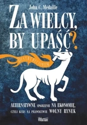 Za wielcy by upaść - John C. Medaille