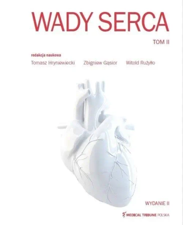 Wady serca T.2 w.2 - red. Tomasz Hryniewiecki, Zbigniew Gąsior, Witold