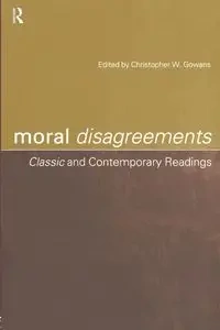 Moral Disagreements - Gowans Christopher W.