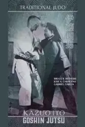 Kazuo Ito Goshin Jutsu - Traditional Judo (English) - BRUCE BETHERS R