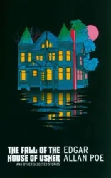 The Fall of the House of Usher and Other Selected Stories - Edgar Allan Poe
