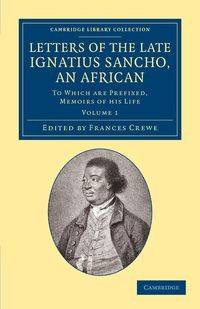 Letters of the Late Ignatius Sancho, an African - Sancho Ignatius