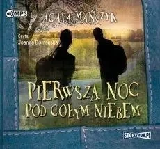 Pierwsza noc pod gołym niebem audiobook wyd.2018 - Agata Mańczyk