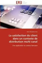 La satisfaction du client dans un contexte de distribution multi canal - SECK-A