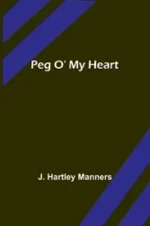 Peg O' My Heart - Manners J. Hartley