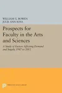 Prospects for Faculty in the Arts and Sciences - William G. Bowen