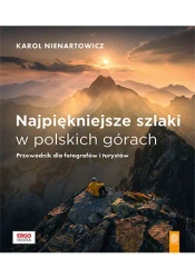Najpiękniejsze szlaki w polskich górach - Karol Nienartowicz