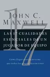Las 17 cualidades esenciales de un jugador de equipo - Maxwell John C.