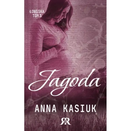 Jagoda. Łowsika Tom 3 - Anna Kasiuk