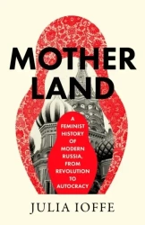 Motherland - Julia Ioffe