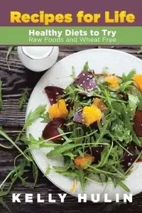 Recipes for Life - Kelly Hulin
