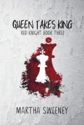 Queen Takes King - Martha Sweeney