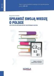 Sprawdź swoją wiedzę o Polsce.100 testów dla... - Bogusław Kubiak