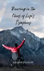 Dancing in the Chaos of Life's Symphony - Eleanor Prescott