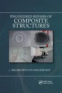 Engineered Repairs of Composite Structures - Benton Heslehurst Rikard