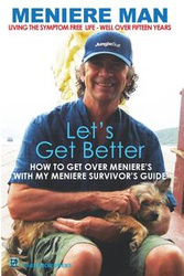 Meniere Man. Let's Get Better. - Man Meniere