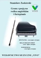 Gram z pasją na rożku angielskim i fortepianie - Stanisław Zaskórski