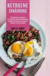 Ketogene Ernährung - D. Gary Ponce