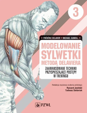 Modelowanie sylwetki metodą Delaviera T.3 - Frdric Delavier, Michael Gundill