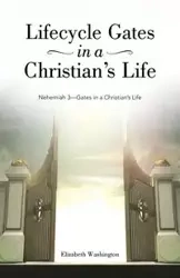 Lifecycle Gates in a Christian's Life - Elizabeth Washington