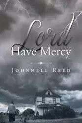 Lord Have Mercy - Reed Johnnell